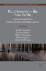 Fluid Security in the Asia Pacific: Transnational Lives, Human Rights and State Control (Transnational Crime) Cover Image