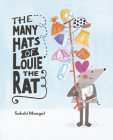 The Many Hats of Louie the Rat By Sakshi Mangal Cover Image