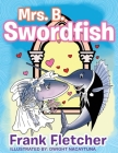 Mrs. B Swordfish By Frank Fletcher Cover Image