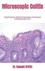 Microscopic Colitis: Everything You Need To Know About Microscopic Colitis Starting To End Cover Image