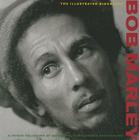 Bob Marley: The Illustrated Biography By Martin Andersen (Editor) Cover Image