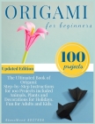 Origami for Beginners: Origami Kit for 100 Step by Step Projects About Animals, Plants, Parties and Much More. Fun for Adults and Kids Cover Image