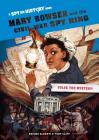 Mary Bowser and the Civil War Spy Ring, Library Edition: A Spy on History Book By Enigma Alberti, Tony Cliff (Illustrator) Cover Image