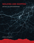 Walking and Mapping: Artists as Cartographers (Leonardo) Cover Image