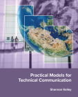 Practical Models for Technical Communication By Shannon Kelley Cover Image