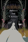 Amidst the Castles By Jacqueline Vaughn Roe Cover Image
