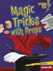 Magic Tricks with Props By Elsie Olson Cover Image