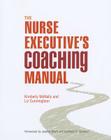 The Nurse Executive's Coaching Manual By Kimberly McNally Cover Image