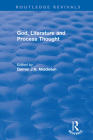 Routledge Revivals: God, Literature and Process Thought (2002) By Darren Middleton (Editor) Cover Image