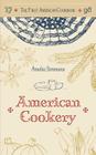 The First American Cookbook: A Facsimile of American Cookery, 1796 By Amelia Simmons Cover Image