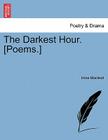 The Darkest Hour. [Poems.] By Irene MacLeod Cover Image