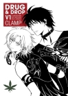 Drug and Drop Volume 1 By CLAMP Cover Image