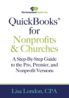 QuickBooks for Nonprofits & Churches: A Setp-By-Step Guide to the Pro, Premier, and Nonprofit Versions By Lisa London Cover Image