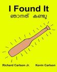 I Found It: Children's Picture Book English-Malayalam (Bilingual Edition) (www.rich.center) Cover Image