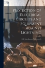 Protection of Electrical Circuits and Equipment Against Lightning; NBS Miscellaneous Publication 95 By Anonymous Cover Image
