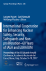International Cooperation for Enhancing Nuclear Safety, Security, Safeguards and Non-Proliferation-60 Years of IAEA and Euratom: Proceedings of the XX (Springer Proceedings in Physics #206) Cover Image