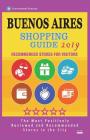 Buenos Aires Shopping Guide 2019: Best Rated Stores in Buenos Aires, Argentina - Stores Recommended for Visitors, (Shopping Guide 2019) By Gaile F. Hillsbery Cover Image