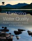 Monitoring Water Quality: Pollution Assessment, Analysis, and Remediation Cover Image