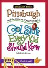 Pittsburgh and the State of Pennsylvania: Cool Stuff Every Kid Should Know (Arcadia Kids) By Kate Boehm Jerome Cover Image