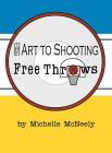 The Art To Shooting Free Throws - Girls Cover Image
