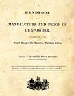 A Handbook of the Manufacture and Proof of Gunpowder: as carried on at the Royal Gunpowder Factory Waltham Abbey Cover Image