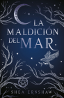 Maldicion del Mar, La -V2* By Shea Ernshaw Cover Image