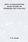 Effect of nose bluntness Intake Features on Hypersonic Inlet Flow Field Cover Image