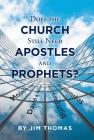 Does the Church Still Need Apostles and Prophets? By Jim Thomas Cover Image