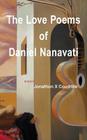 The Love Poems of Daniel Nanavati By Daniel Nanavati, Jonathon Xavier Coudrille (Photographer) Cover Image