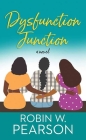 Dysfunction Junction By Robin W. Pearson Cover Image