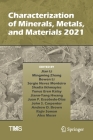Characterization of Minerals, Metals, and Materials 2021 By Jian Li (Editor), Mingming Zhang (Editor), Bowen Li (Editor) Cover Image