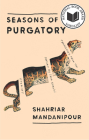 Seasons of Purgatory By Shahriar Mandanipour, Sara Khalili (Translator) Cover Image