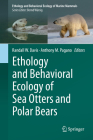Ethology and Behavioral Ecology of Sea Otters and Polar Bears By Randall W. Davis (Editor), Anthony M. Pagano (Editor) Cover Image
