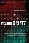 Mission Drift?: Exploring a Paradigm Shift in Evangelical Mission with Particular Reference to Microfinance (Global Perspective) Cover Image