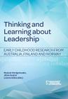 Thinking and Learning about Leadership: Early childhood research from Australia, Finland and Norway By Manjula Waniganayake (Editor), Jillian Rodd (Editor), Leanne Gibbs (Editor) Cover Image