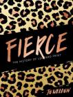 Fierce: The History of Leopard Print By Jo Weldon Cover Image