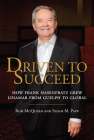 Driven to Succeed: How Frank Hasenfratz Grew Linamar from Guelph to Global By Rod McQueen, Susan M. Papp Cover Image