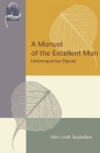 A Manual of the Excellent Man: Uttamapurisa Dipani By Ledi Sayadaw Cover Image