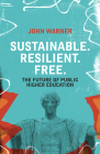 Sustainable. Resilient. Free.: The Future of Public Higher Education Cover Image