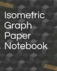 Isometric Graph Paper Notebook: Triangular Grid Paper for Mathematics, 3D Printing, Drawing, Engineering and Design By Engineering Pub Cover Image