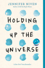 Holding Up the Universe By Jennifer Niven Cover Image