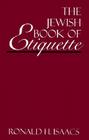 The Jewish Book of Etiquette By Ronald H. Isaacs Cover Image