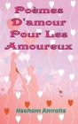 Poèmes D'amour Pour Les Amoureux By Hseham Amrahs Cover Image