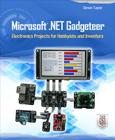Microsoft.NET Gadgeteer: Electronics Projects for Hobbyists and Inventors By Simon Taylor Cover Image