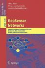 Geosensor Networks: Second International Conference, Gsn 2006, Boston, Ma, Usa, October 1-3, 2006, Revised Selected and Invited Papers Cover Image