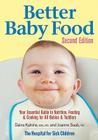 Better Baby Food: Your Essential Guide to Nutrition, Feeding & Cooking for All Babies & Toddlers By Daina Kalnins, Joanne SAAB Cover Image