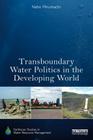 Transboundary Water Politics in the Developing World (Earthscan Studies in Water Resource Management) Cover Image