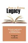 Create an Enduring Legacy: The Essential, Simple Guide for Creating Your Book in the Self-Publishing Market By Wayne Rollan Melton, Patty Atcheson Melton Cover Image
