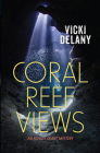 Coral Reef Views: An Ashley Grant Mystery By Vicki Delany Cover Image