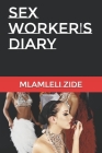 Sex Worker's Diary By Mlamleli Zide Cover Image